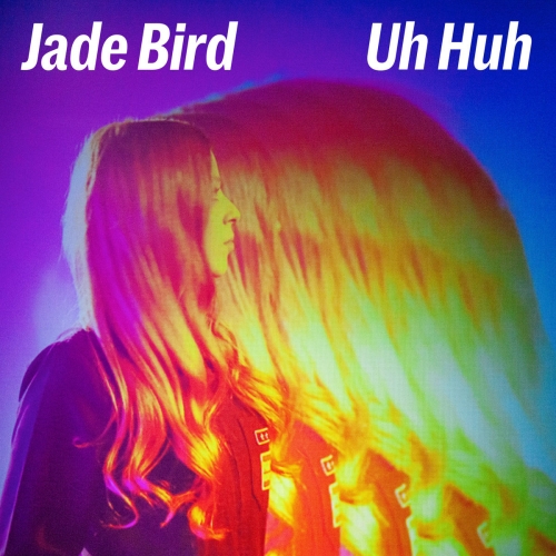 Jade Bird - Uh Huh