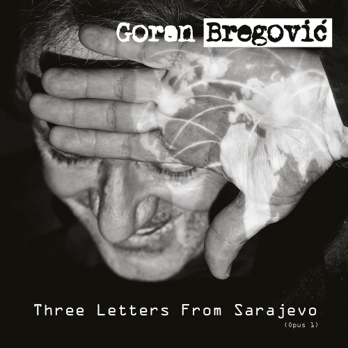 Goran Bregovic, la cover de Three Letters from Sarajevo